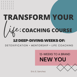 Transform Your Life: LIVE Course - 12 Week COACHING PROGRAM